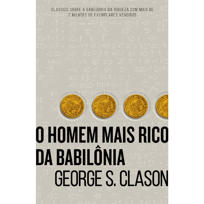 O Homem Mais Rico da Babilônia - (George S. Clason)