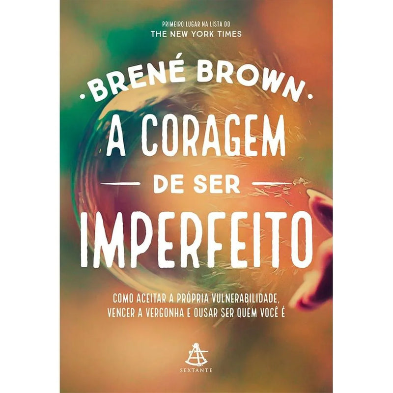 A Coragem de Ser Imperfeito - (Brené Brown)